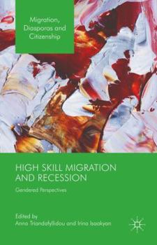 Hardcover High Skill Migration and Recession: Gendered Perspectives Book