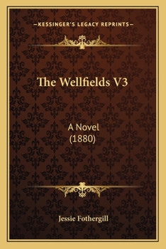 The Wellfields, Vol. 2 of 3: A Novel (Classic Reprint)