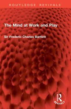 Paperback The Mind at Work and Play (Routledge Revivals) Book