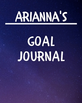 Arianna's Goal Journal: 2020 New Year Planner Goal Journal Gift for Arianna  / Notebook / Diary / Unique Greeting Card Alternative