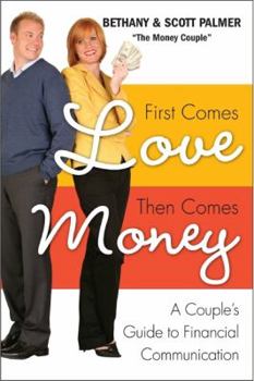 Paperback First Comes Love, Then Comes Money: A Couple's Guide to Financial Communication Book