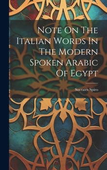 Hardcover Note On The Italian Words In The Modern Spoken Arabic Of Egypt Book
