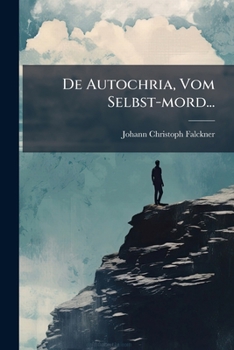 Paperback De Autochria, Vom Selbst-mord... [Latin] Book