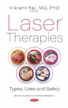 Hardcover Laser Therapies: Types, Uses and Safety (New Developments in Medical Research) Book