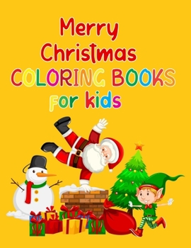 Merry Christmas Coloring Book For Kids: Merry Christmas Coloring Book For Kids 50 Pages 8.5"x 11"