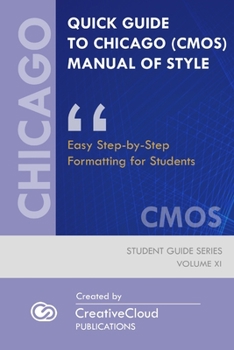 Paperback Quick Guide to Chicago (Cmos) Manual of Style: Easy Step-by-Step Formatting for Students Book