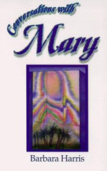 Paperback Conversations with Mary: Modern Miracles in an Everyday Life Book