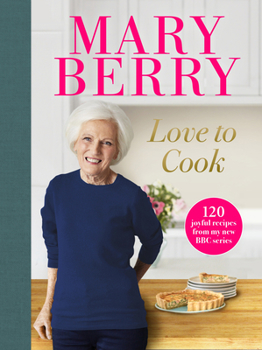 Hardcover Love to Cook: 120 Joyful Recipes from My New BBC Series Book