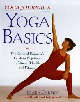 Paperback Yoga Journal's Yoga Basics: The Essential Beginner's Guide to Yoga for a Lifetime of Health and Fitness Book