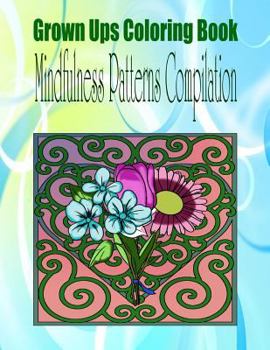 Paperback Grown Ups Coloring Book Mindfulness Patterns Compilation Book