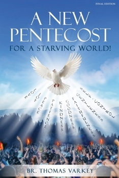 Paperback A New Pentecost for a Starving World! Final Edition Book