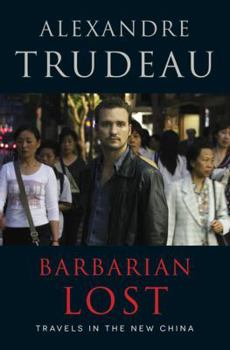 Hardcover Barbarian Lost: Travels in the New China Book