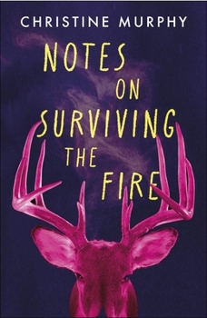 Notes on Surviving the Fire: A Razor-Sharp, Darkly Funny Literary Novel about Male Violence, a Woman's Vengeance, and Whether Killing Can Ever Be Just