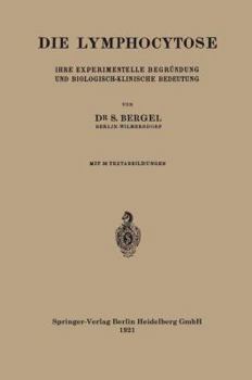 Paperback Die Lymphocytose: Ihre Experimentelle Begründung Und Biologisch-Klinische Bedeutung [German] Book