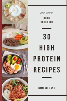 Paperback 30 High Protein Recipes: An Easy Home Cookbook Book