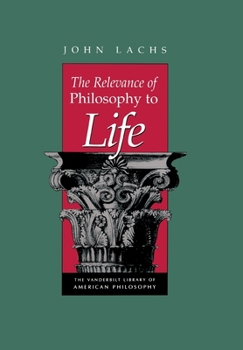 Hardcover The Relevance of Philosophy to Life Book