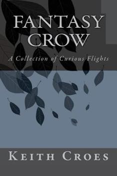 Paperback Fantasy Crow: A Collection of Curious Flights Book