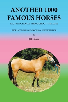 Paperback Another 1000 Famous Horses: Fact & Fictional Throughout the Ages Book