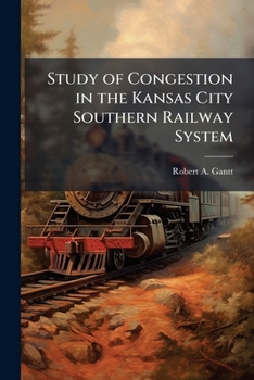 Paperback Study of Congestion in the Kansas City Southern Railway System Book