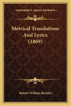 Paperback Metrical Translations And Lyrics (1869) Book