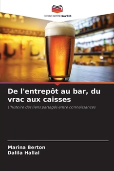 Paperback De l'entrepôt au bar, du vrac aux caisses [French] Book