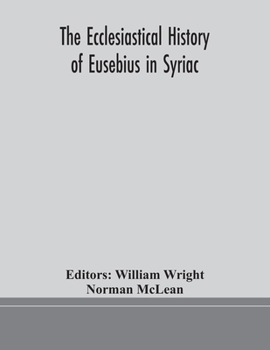 Paperback The ecclesiastical history of Eusebius in Syriac Book