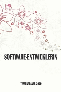 Software-Entwicklerin - Terminplaner 2020: Organizer und Planer mit individuellem Cover | Geschenk für Büro, Arbeitskollegen, Kollegen und Mitarbeiter ... Wochenplaner, Jahresplaner (German Edition)
