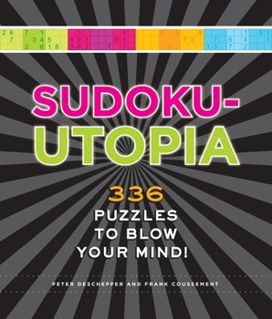 Spiral-bound Sudoku-Utopia: 336 Puzzles to Blow Your Mind! Book