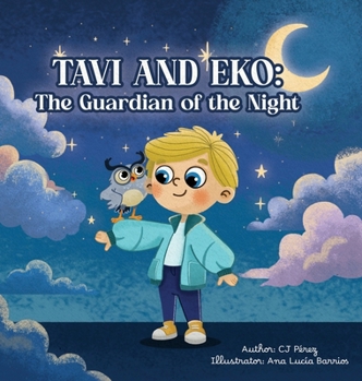 Hardcover Tavi and Eko: The Guardian of the Night: Sometimes the smallest things hold the greatest adventures. Book