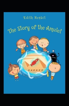 Paperback The Story of the Amulet Illustrated Book