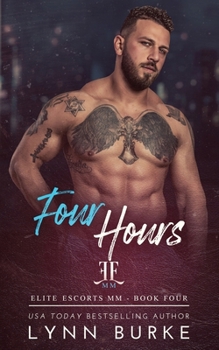 Four Hours - Book #4 of the Elite Escorts MM