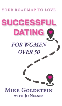 Hardcover Successful Dating for Women Over 50: Your Roadmap to Love Book