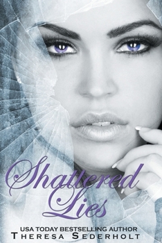 Paperback Shattered Lies: The Unraveled Trilogy Book 3 Book