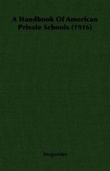 Paperback A Handbook of American Private Schools (1916) Book