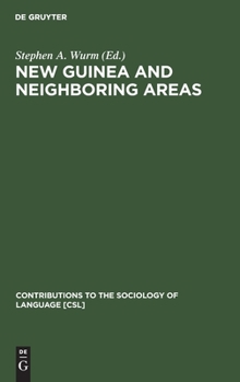 New Guinea and Neighboring Areas: A Sociolinguistic Laboratory (Contributions to the Sociology of Language Series, No 24) - Book #24 of the Contributions to the Sociology of Language [CSL]