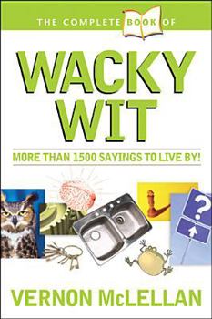 Paperback Complete Book of Practical Proverbs and Wacky Wit Book