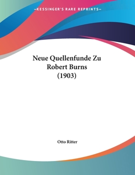 Paperback Neue Quellenfunde Zu Robert Burns (1903) [German] Book