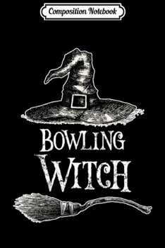 Composition Notebook: Bowling Witch Halloween Costume  Journal/Notebook Blank Lined Ruled 6x9 100 Pages