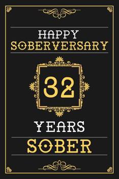 Paperback 32 Years Sober Journal: Lined Journal / Notebook / Diary - Happy 32nd Soberversary - Fun Practical Alternative to a Card - Sobriety Gifts For Book