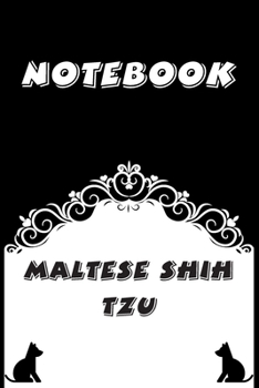 Maltese Shih Tzu Notebook : Black and White notebook , Decorative Journal for Maltese Shih Tzu Lover: Notebook /Journal Gift,Black and White,100 pages, 6x9, Soft cover, Mate Finish