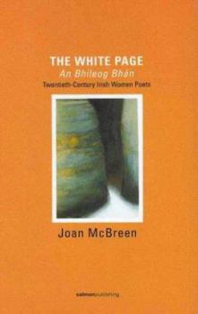 Paperback The White Page/An Bhileog Bhan: Twentieth Century Irish Women Poets Book