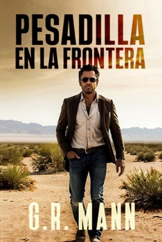 Pesadilla en la Frontera: Novela (Spanish Edition)