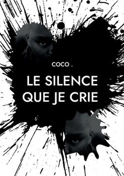 Paperback Le silence que je crie [French] Book