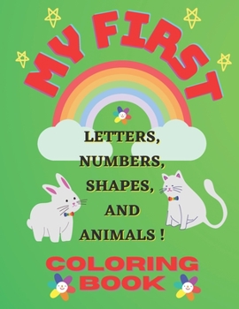 Paperback My First Coloring Book For Toddlers: With Letters, Numbers, Shapes, and More!: Early Learning Coloring Activity For Kids Book