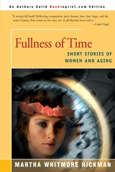 Paperback Fullness of Time: Short Stories of Women and Aging Book