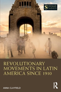 Paperback Revolutionary Movements in Latin America since 1910 Book
