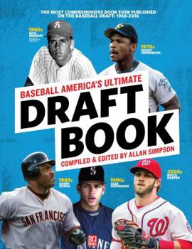 Paperback Baseball America's Ultimate Draft Book: The Most Comprehensive Book Ever Published on the Baseball Draft: 1965-2016 Book