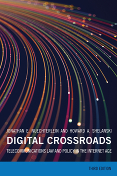 Paperback Digital Crossroads, Third Edition: Telecommunications Law and Policy in the Internet Age Book