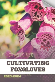 Paperback Cultivating Foxgloves: Become flowers expert Book