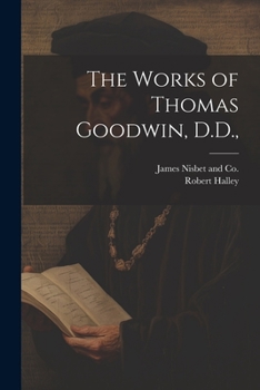 Paperback The Works of Thomas Goodwin, D.D., Book